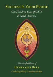 Success Is Your Proof: One Hundred Years of O.T.O. in North America